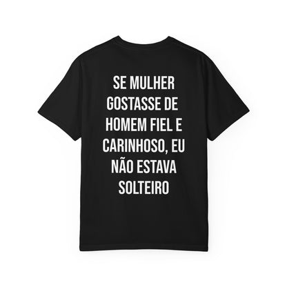 Camisa i am SOLTEIRO - all the sizes (XL INCLUDED)