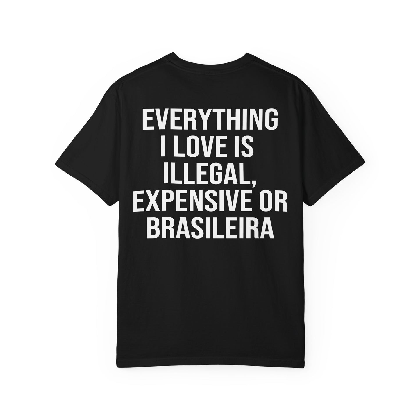 Camisa Everything i love BRASILEIRA