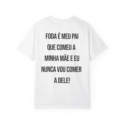 Camisa FODA É MEU PAI - all the sizes (XL INCLUDED)