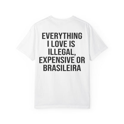 Camisa Everything i love BRASILEIRA