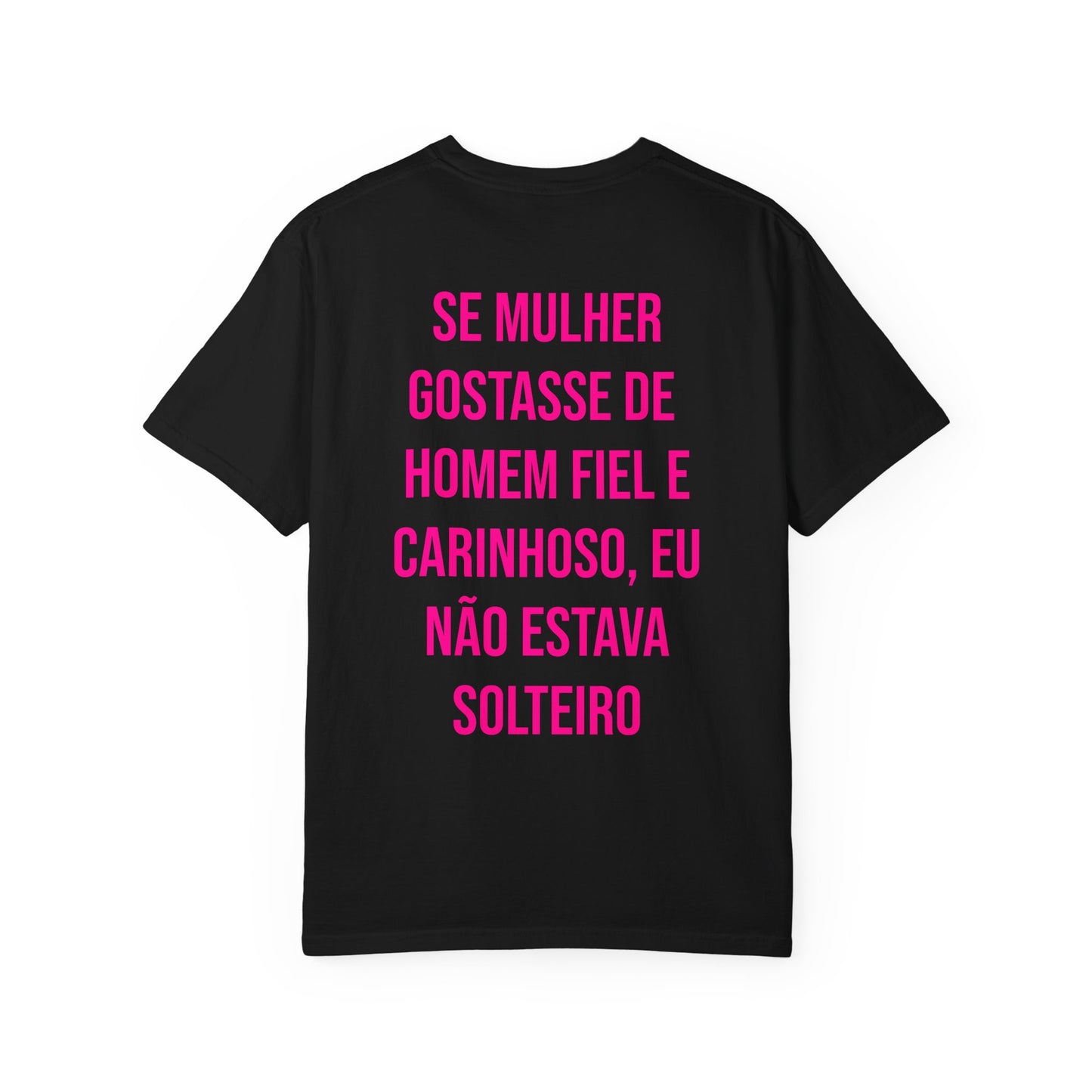 Camisa i am SOLTEIRO - all the sizes (XL INCLUDED)