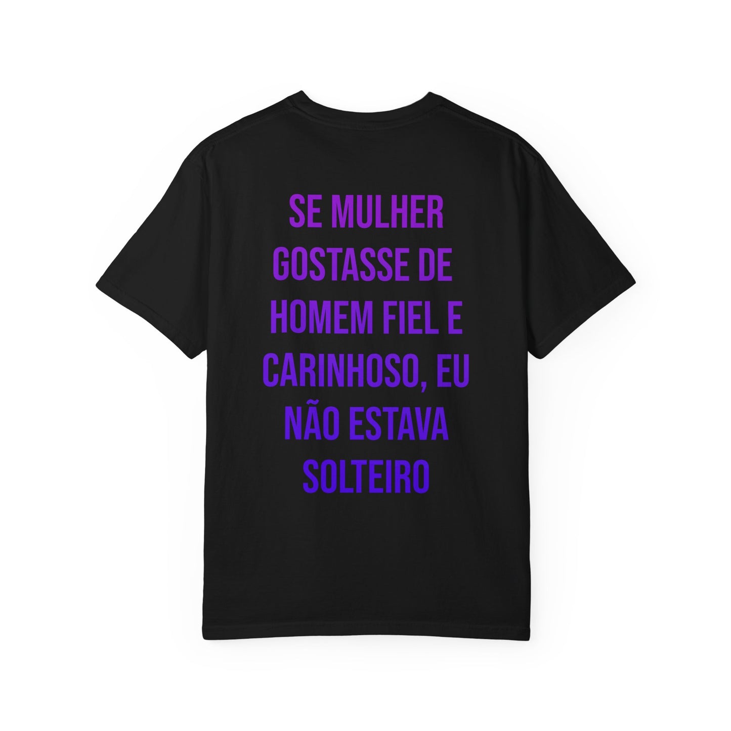 Camisa i am SOLTEIRO - all the sizes (XL INCLUDED)