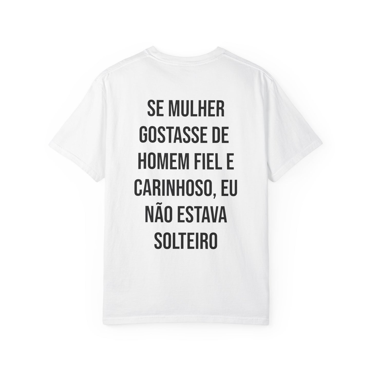 Camisa i am SOLTEIRO - all the sizes (XL INCLUDED)